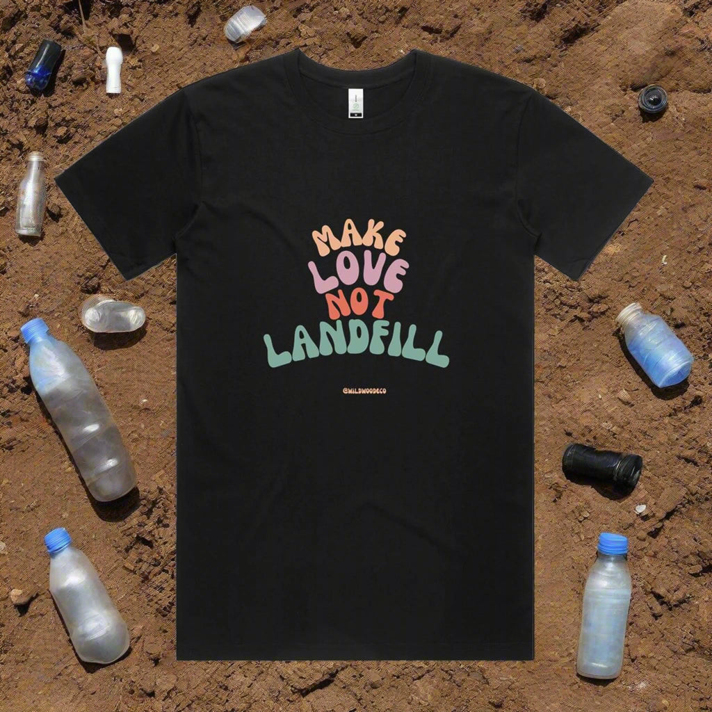 Make Love Not Landfill Organic Tee - Wildwood Eco