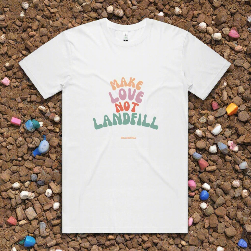 Make Love Not Landfill Organic Tee - Wildwood Eco