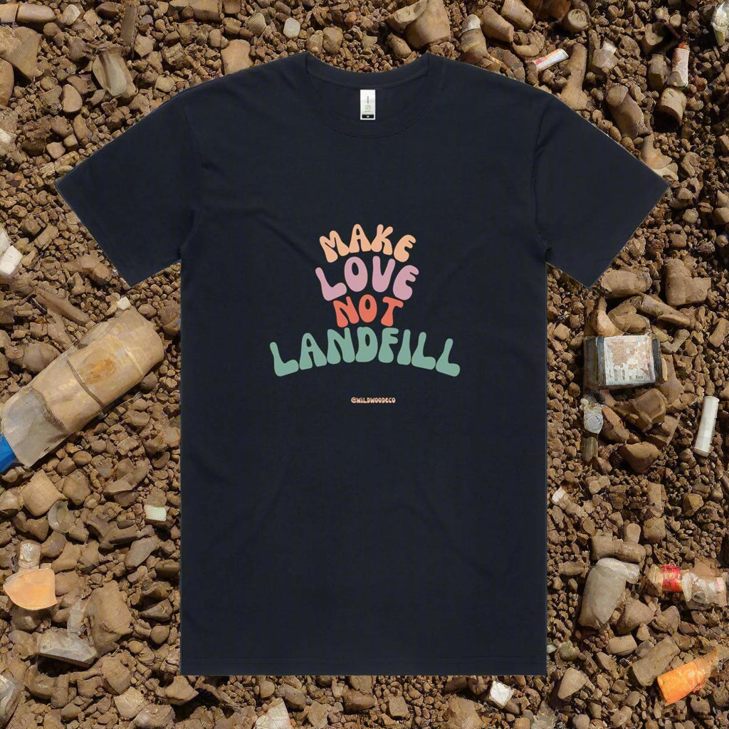 Make Love Not Landfill Organic Tee - Wildwood Eco